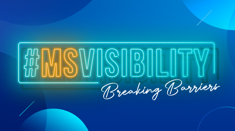 #MSVisibility: Breaking Barriers